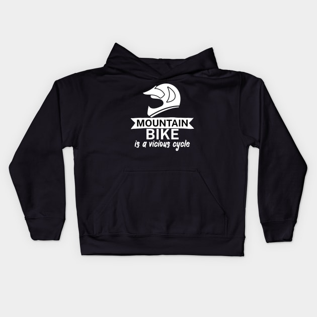 Mountain bike is a vicious cycle Kids Hoodie by maxcode